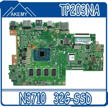 Akemy NOVO Mainboard Za ASUS TP203NAH TP203NA TP203N Laotop Motherboard W/ N3710 CPU 4G RAM 32 G-SSD