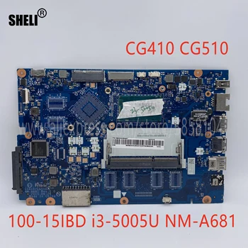 SHELI Za Lenovo Ideapad 100-15IBD B50-50 Motherboard CG410/CG510 NM-A681 S I3-5005U CPU Testirani