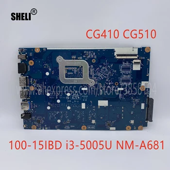 SHELI Za Lenovo Ideapad 100-15IBD B50-50 Motherboard CG410/CG510 NM-A681 S I3-5005U CPU Testirani